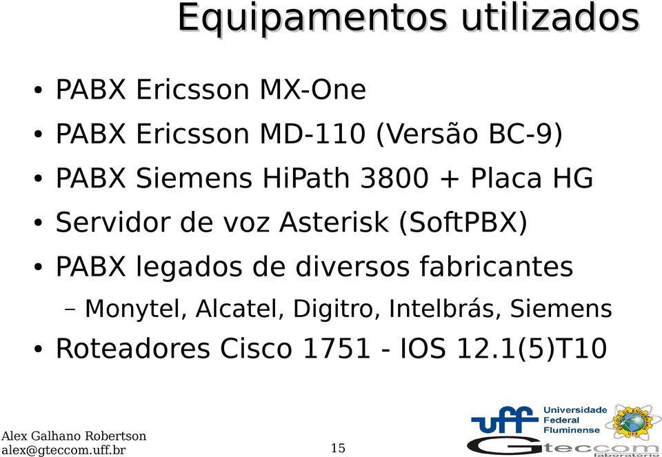 (SoftPBX) PABX legados de diversos fabricantes Monytel, Alcatel, Digitro,
