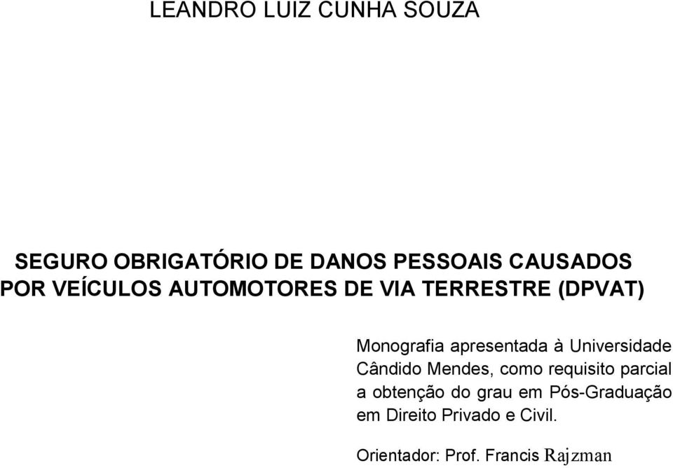 à Universidade Cândido Mendes, como requisito parcial a obtenção do grau