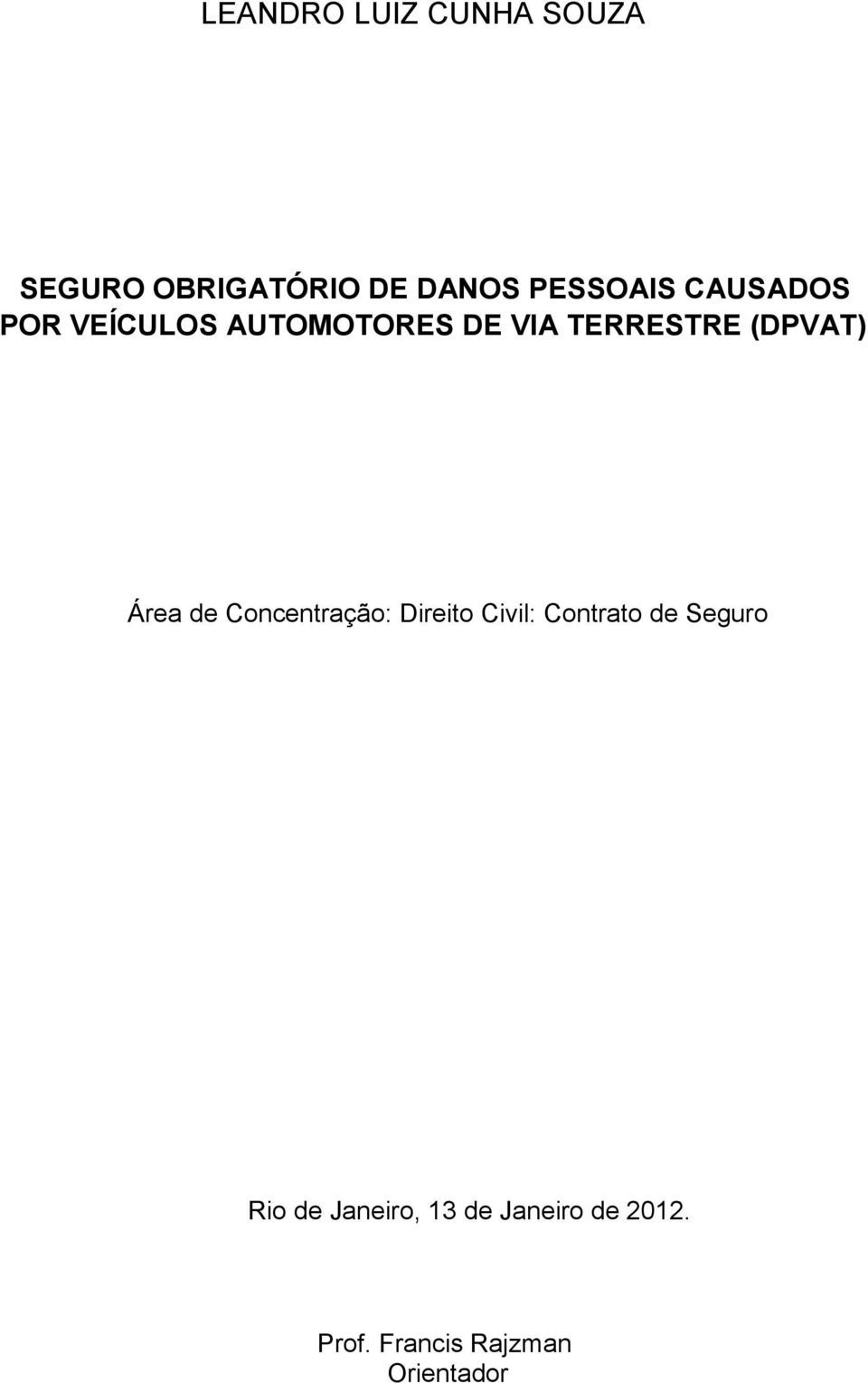 Área de Concentração: Direito Civil: Contrato de Seguro Rio