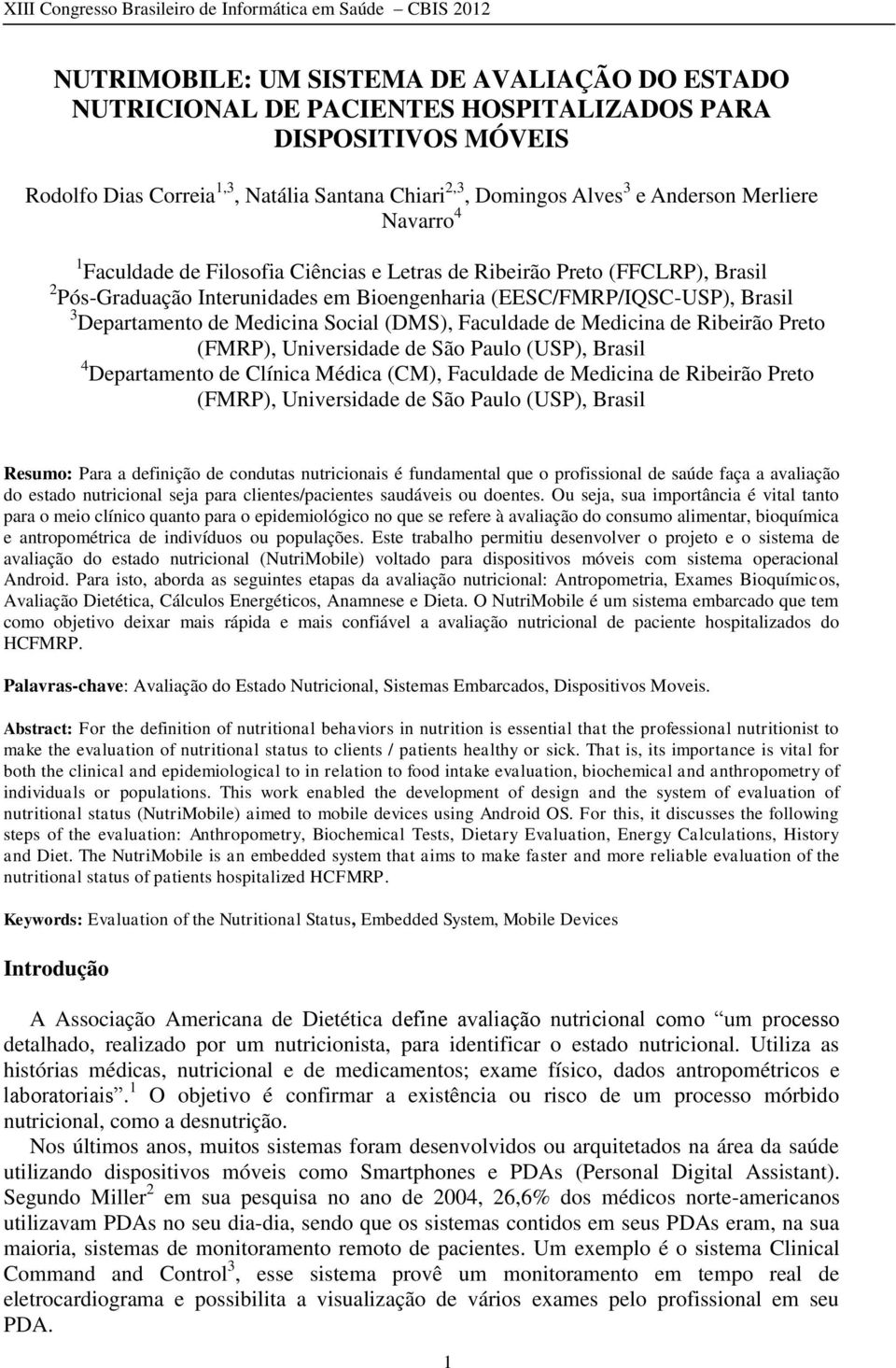 Social (DMS), Faculdade de Medicina de Ribeirão Preto (FMRP), Universidade de São Paulo (USP), Brasil 4 Departamento de Clínica Médica (CM), Faculdade de Medicina de Ribeirão Preto (FMRP),