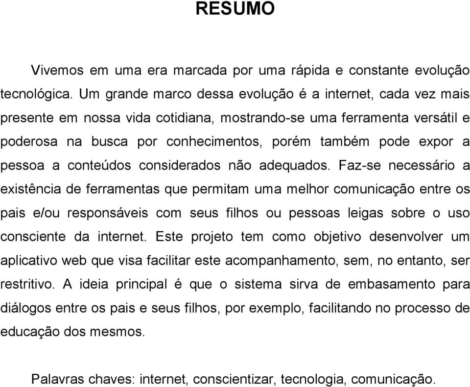 pessoa a conteúdos considerados não adequados.