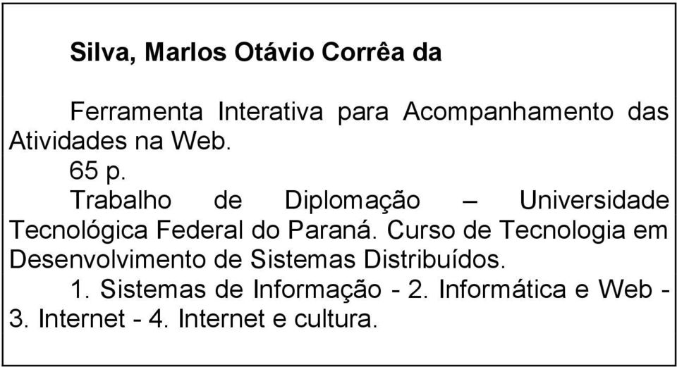 Trabalho de Diplomação Universidade Tecnológica Federal do Paraná.