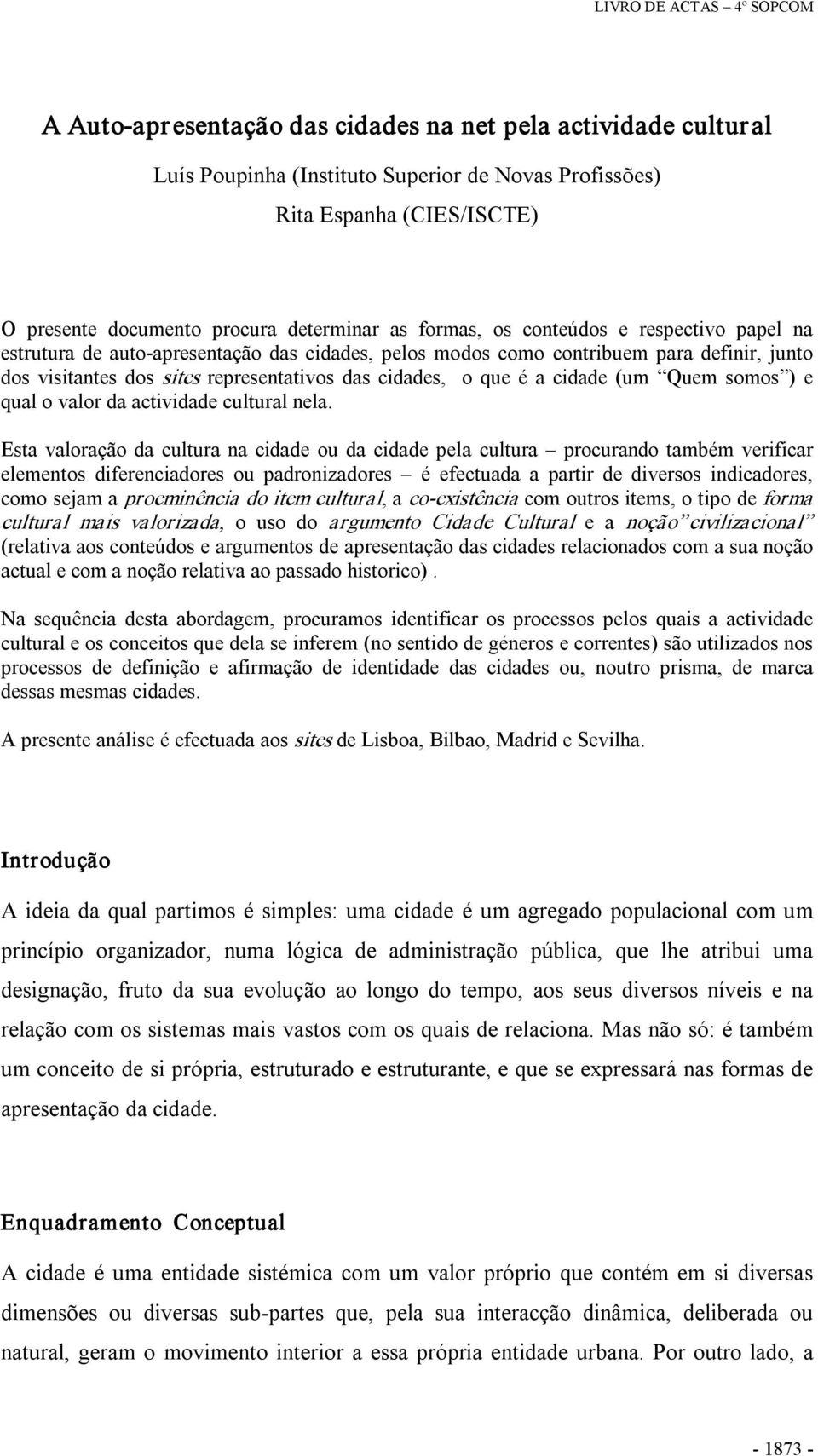 Quem somos ) e qual o valor da actividade cultural nela.