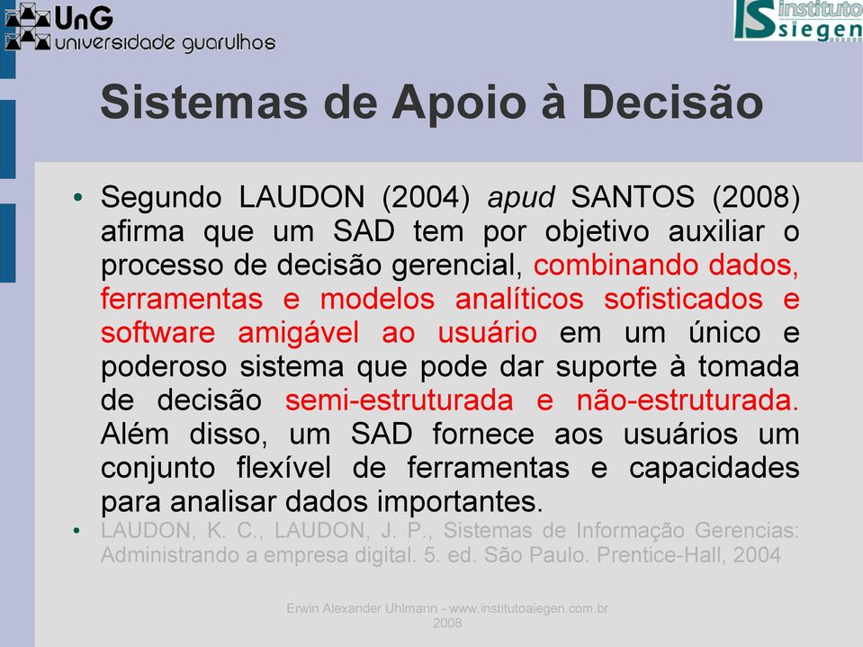 tomada de decisão semi-estruturada e não-estruturada.