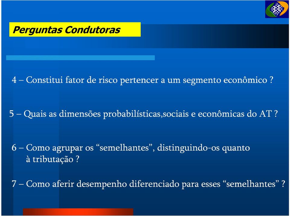 5 Quais as dimensões probabilísticas,sociais e econômicas do AT?