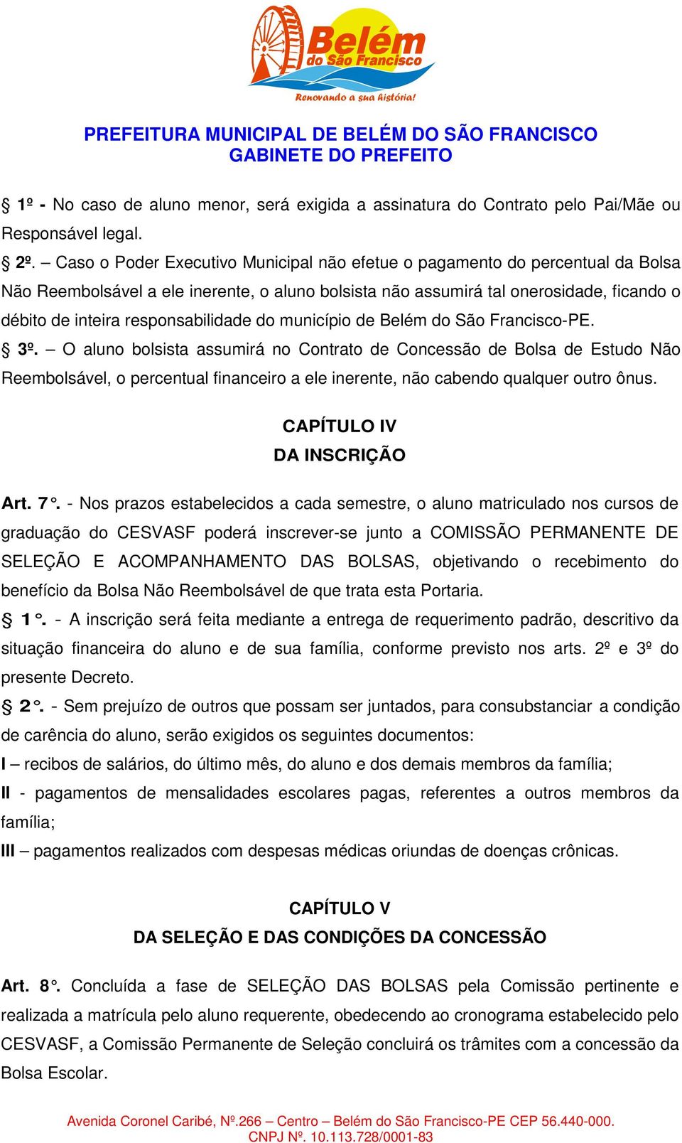 responsabilidade do município de Belém do São Francisco-PE. 3º.