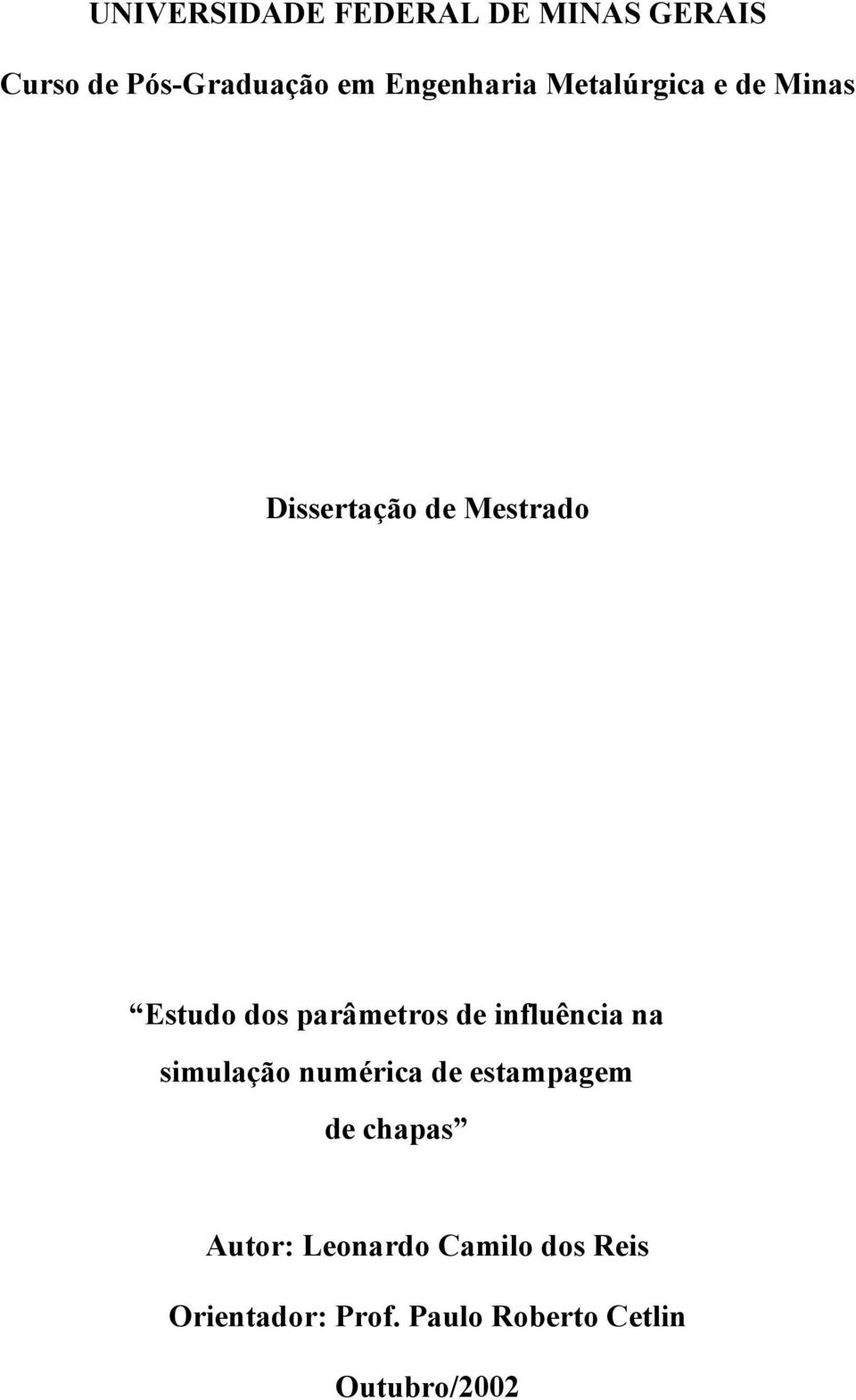 parâmetros de influência na simulação numérica de estampagem de chapas