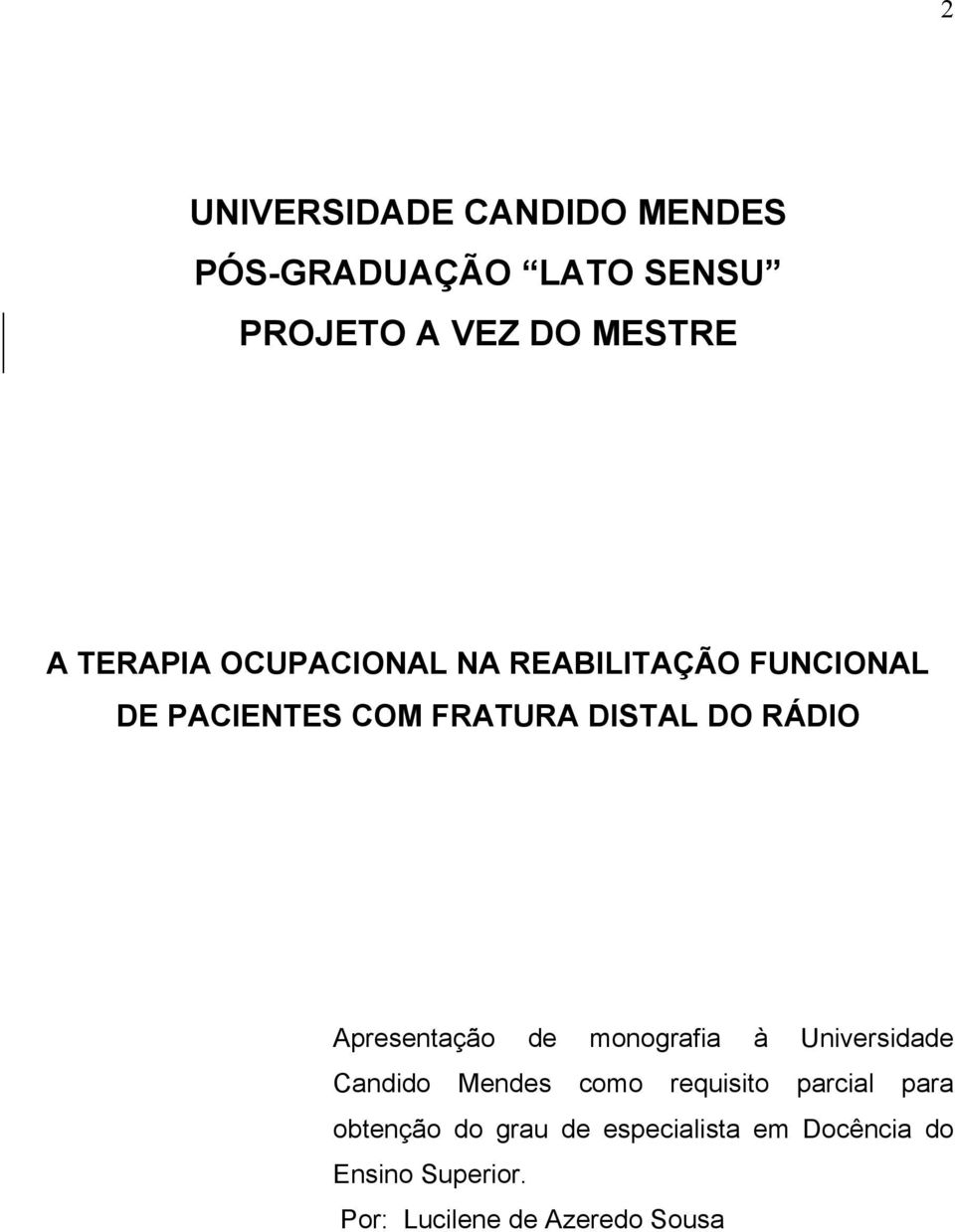 Apresentação de monografia à Universidade Candido Mendes como requisito parcial para