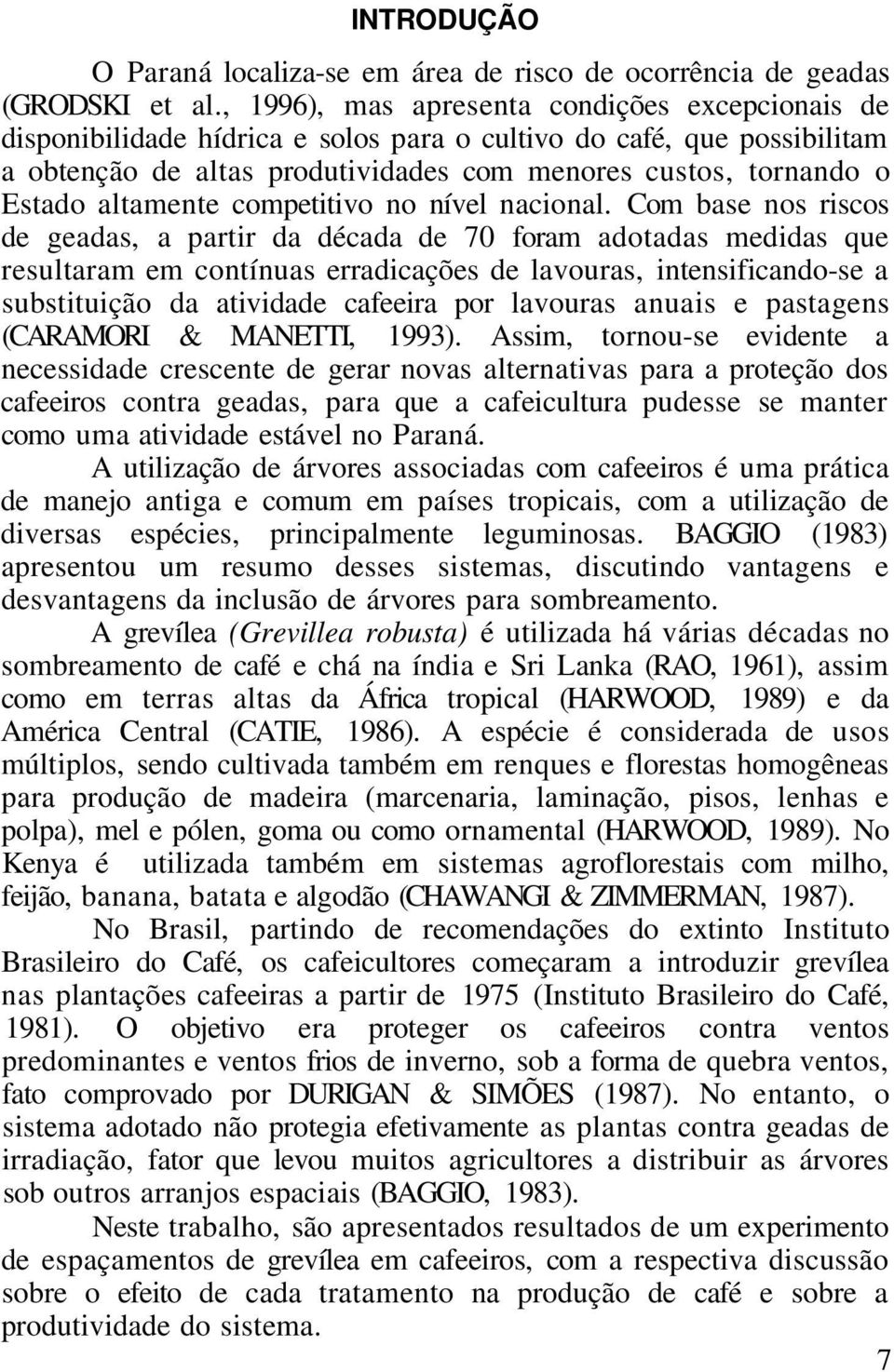 altamente competitivo no nível nacional.