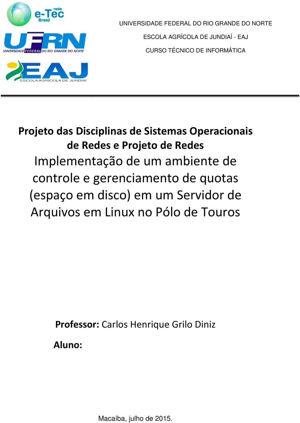 Implementação de um ambiente de controle e gerenciamento de quotas (espaço em disco) em um