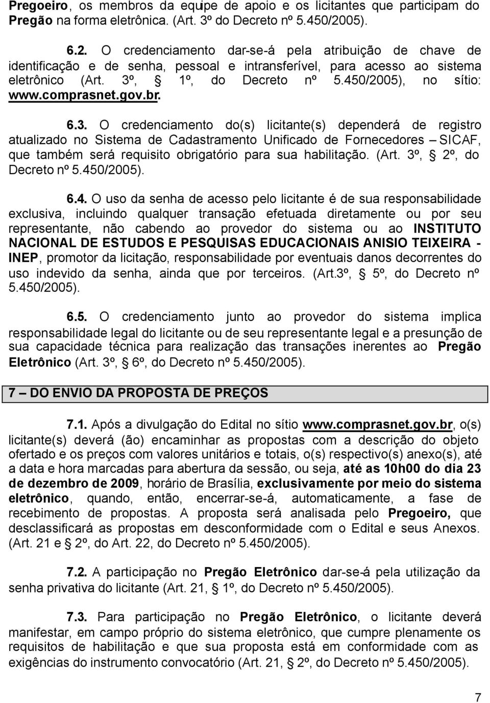 450/2005), no sítio: www.comprasnet.gov.br. 6.3.