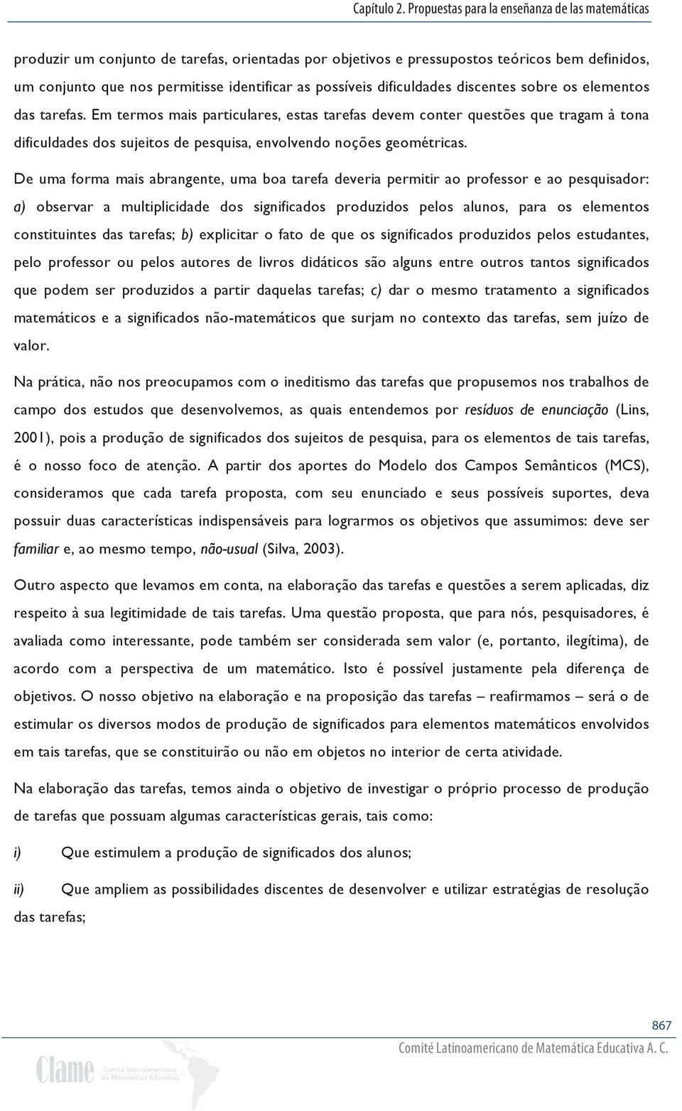 possíveis dificuldades discentes sobre os elementos das tarefas.