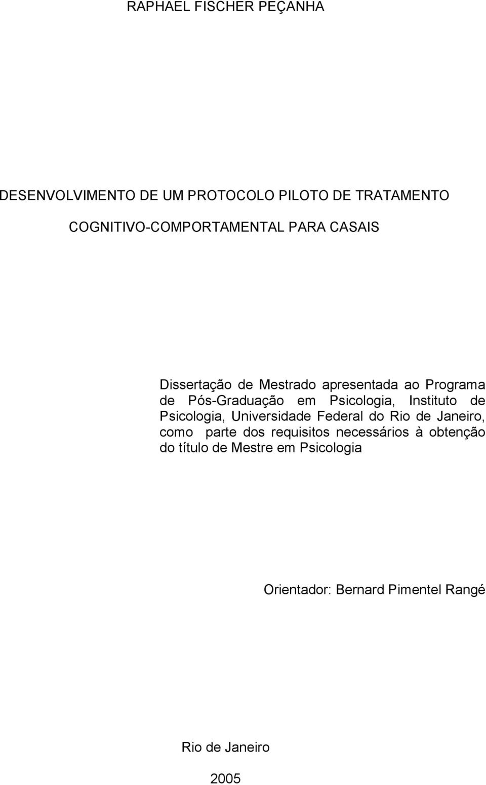 Pós-Graduação em Psicologia, Instituto de Psicologia, Universidade Federal do Rio de Janeiro, como