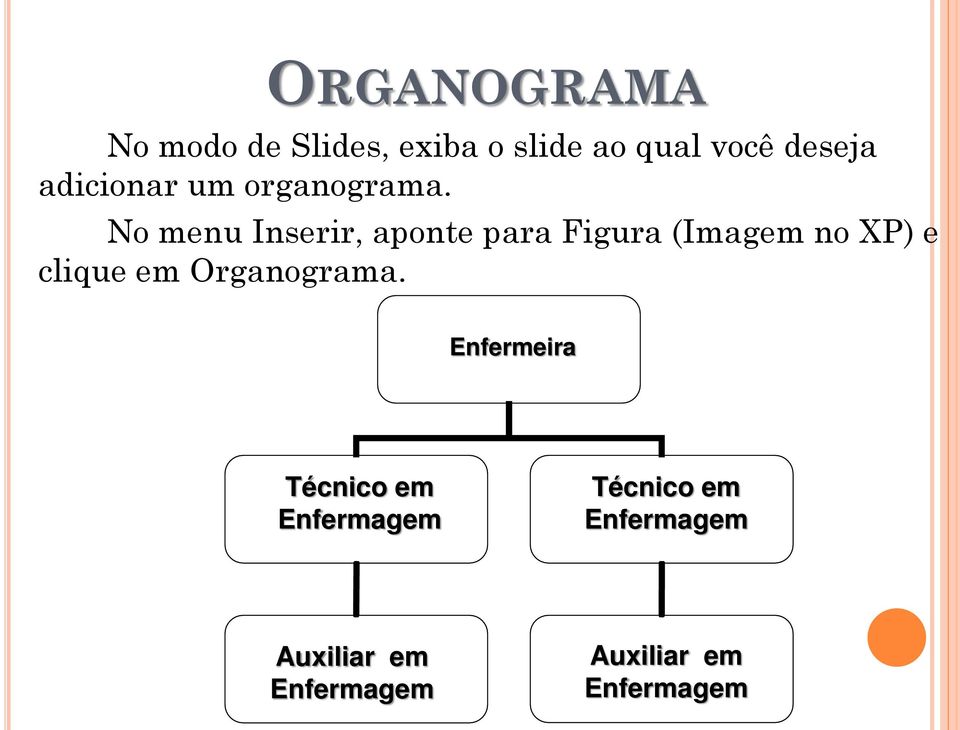 No menu Inserir, aponte para Figura (Imagem no XP) e clique em