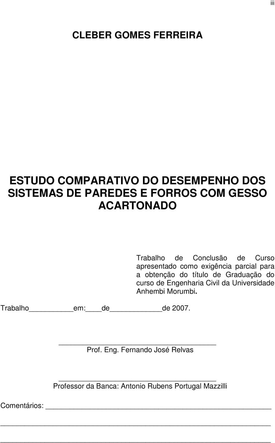 Trabalho de Conclusão de Curso apresentado como exigência parcial para a obtenção do título de