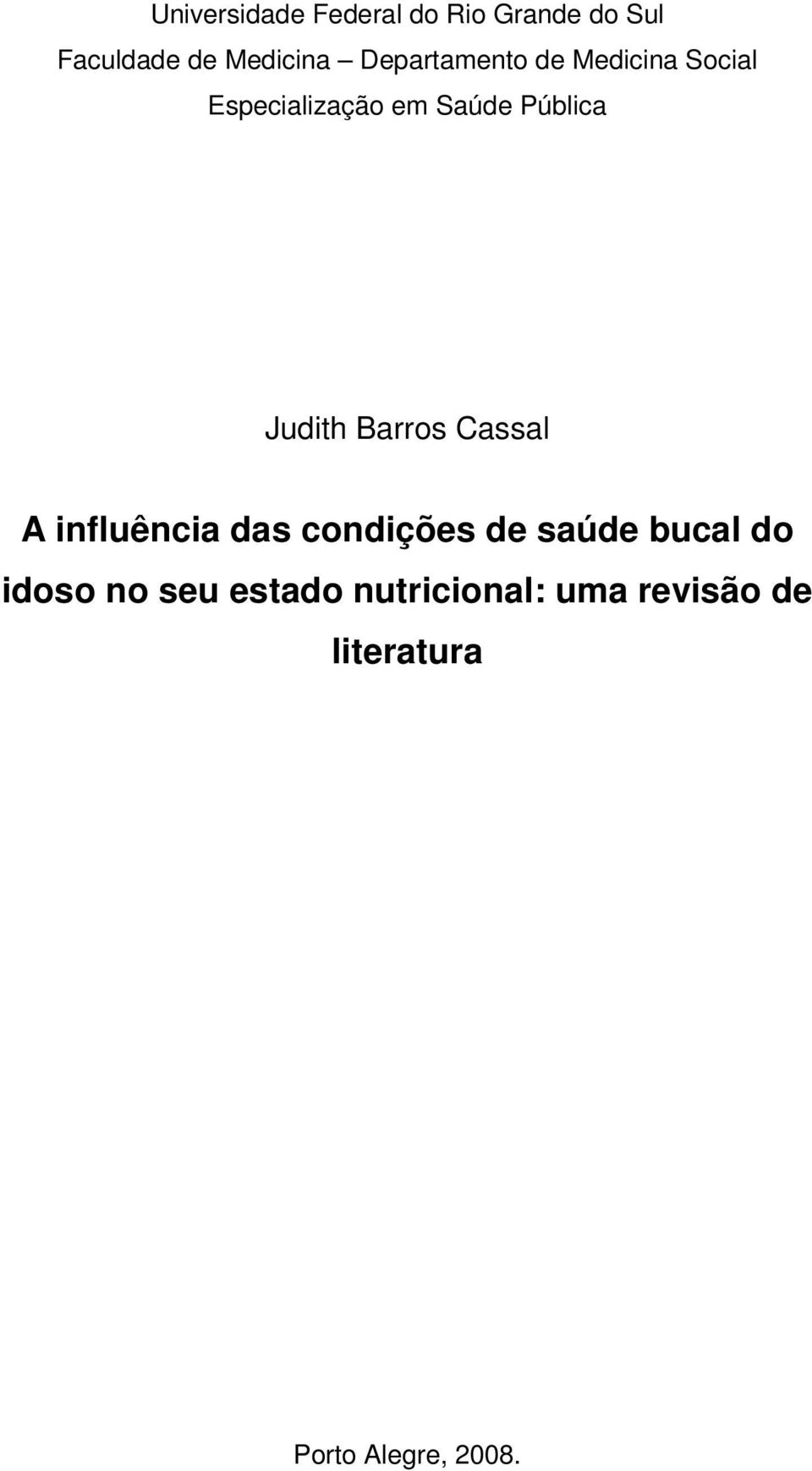 Judith Barros Cassal A influência das condições de saúde bucal do