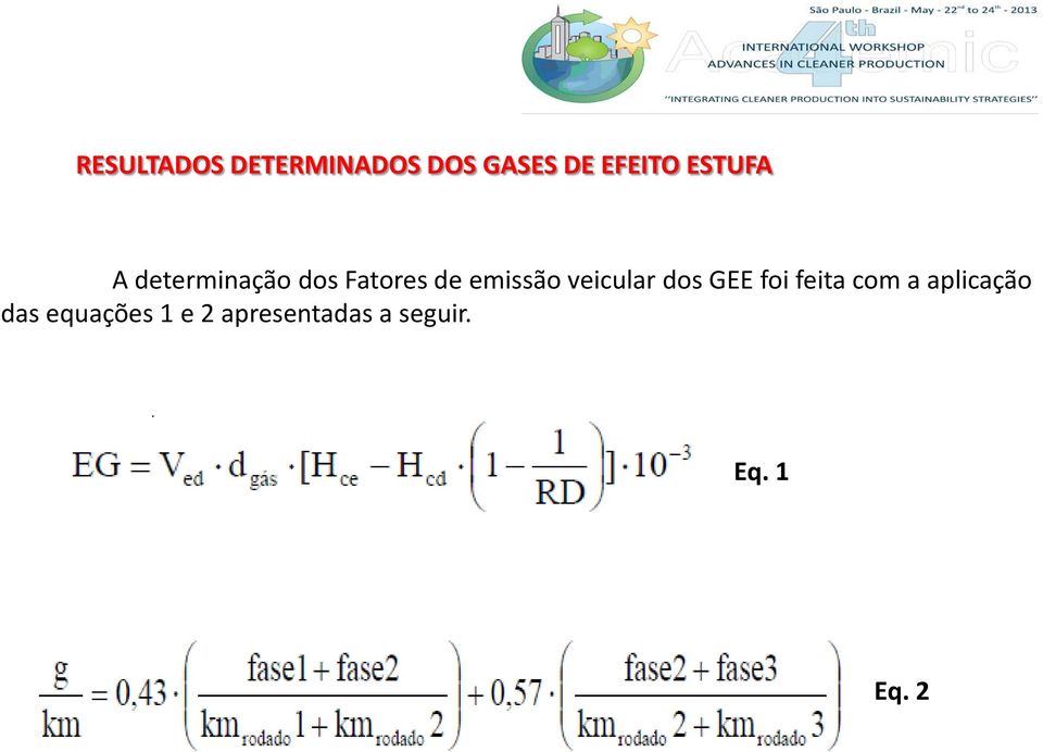 veicular dos GEE foi feita com a aplicação das