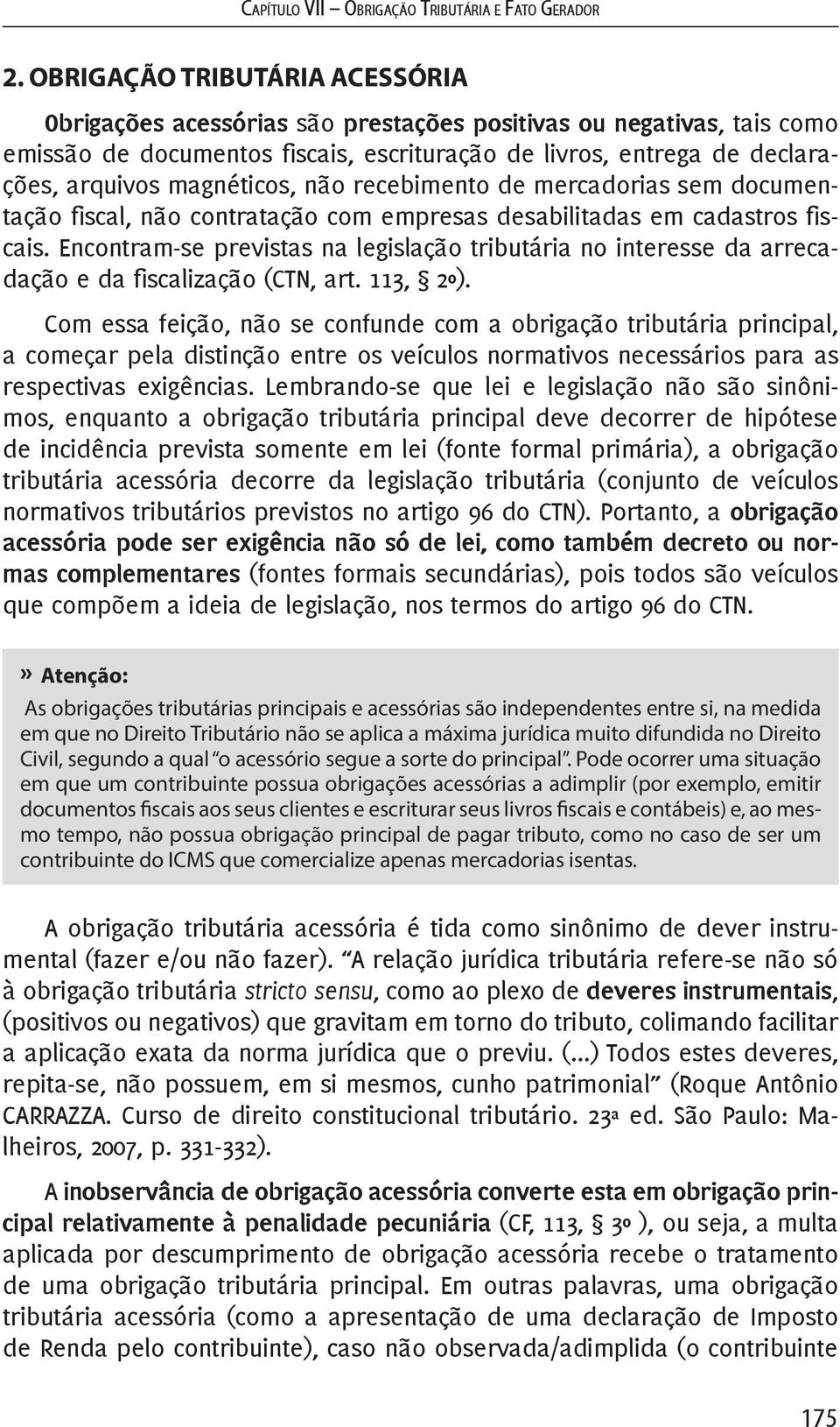 magnéticos, não recebimento de mercadorias sem documentação fiscal, não contratação com empresas desabilitadas em cadastros fiscais.