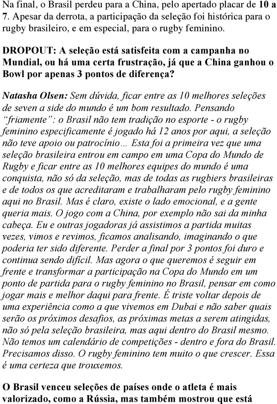 Natasha Olsen: Sem dúvida, ficar entre as 10 melhores seleções de seven a side do mundo é um bom resultado.