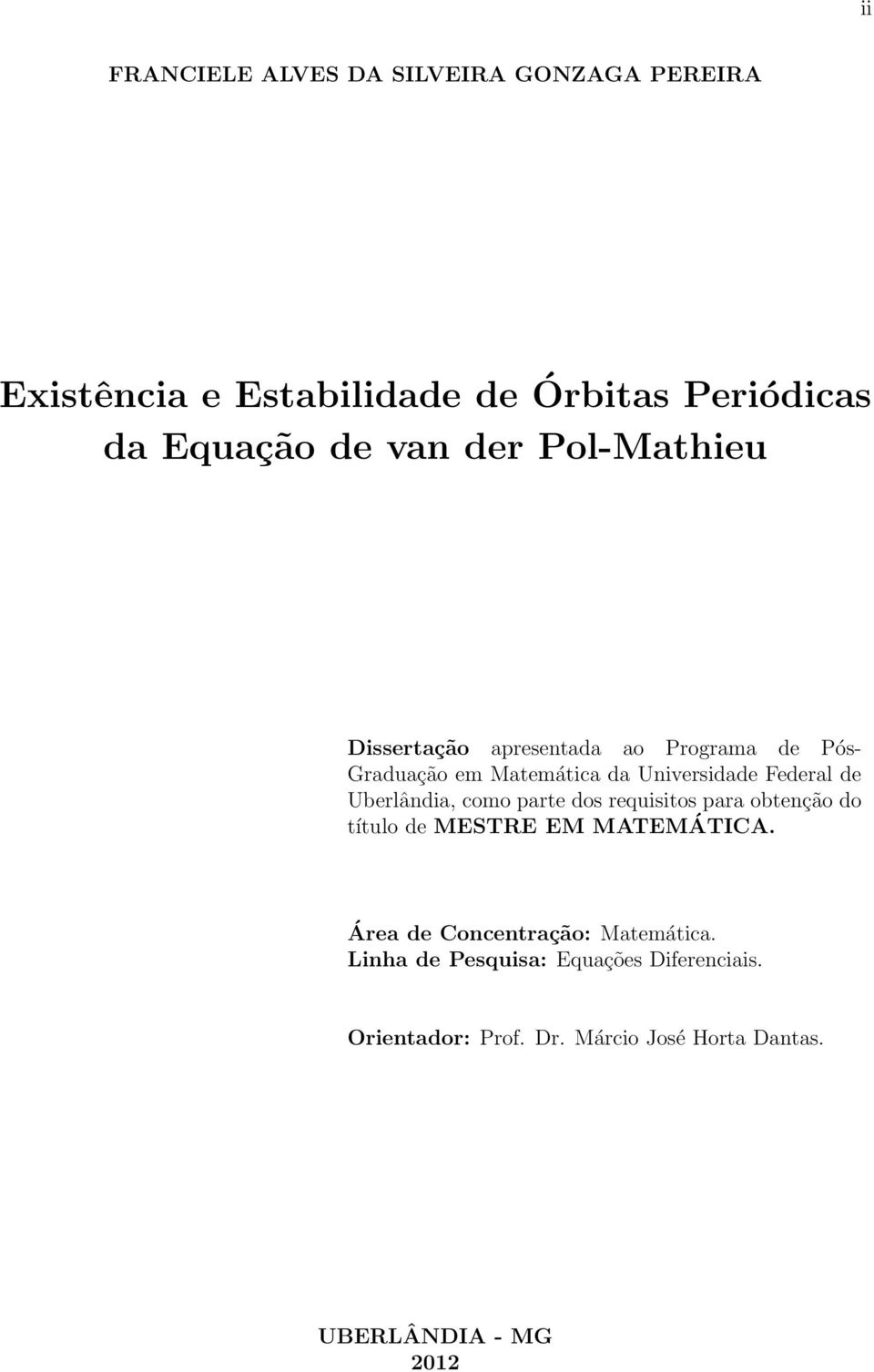 Uberlândia, como parte dos requisitos para obtenção do título de MESTRE EM MATEMÁTICA.