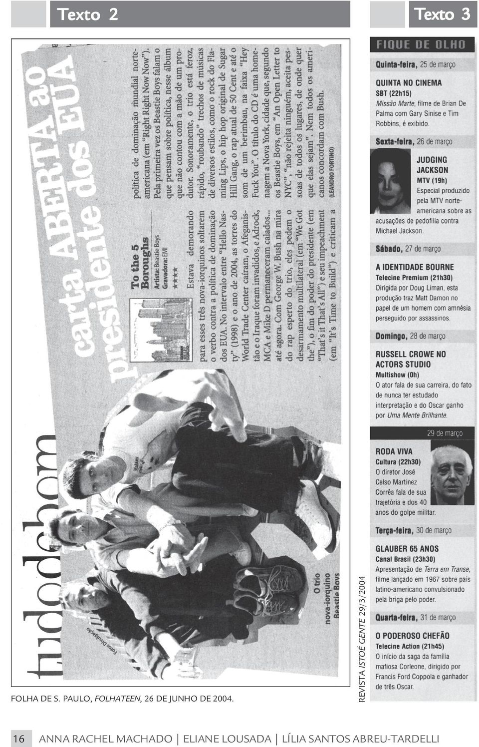 16 REVISTA ISTOÉ GENTE 29/3/2004 Te xto