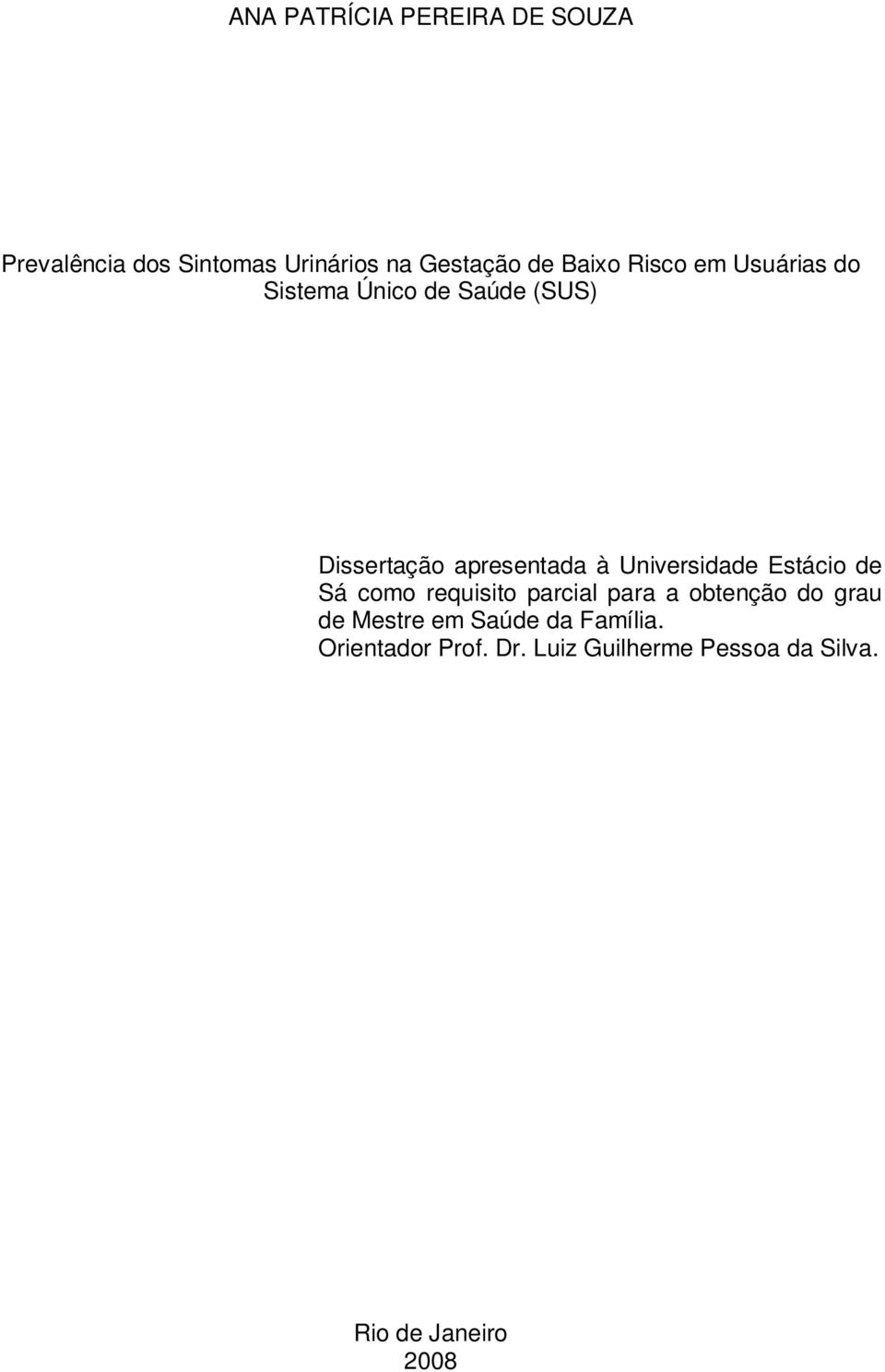 Universidade Estácio de Sá como requisito parcial para a obtenção do grau de Mestre