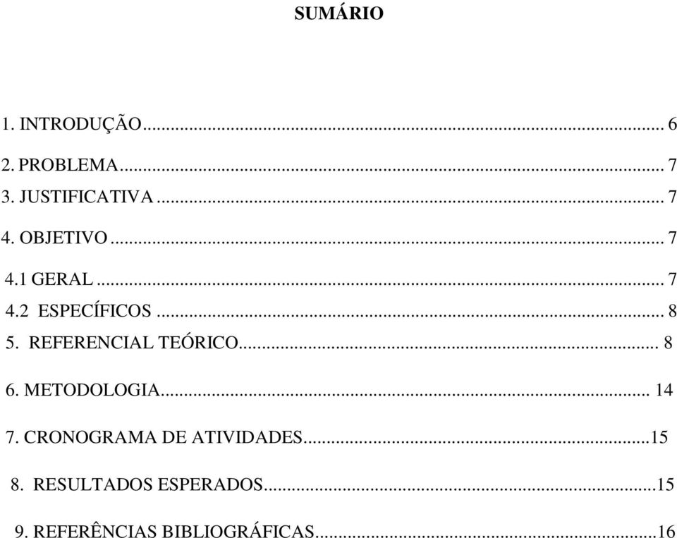 REFERENCIAL TEÓRICO... 8 6. METODOLOGIA... 14 7.