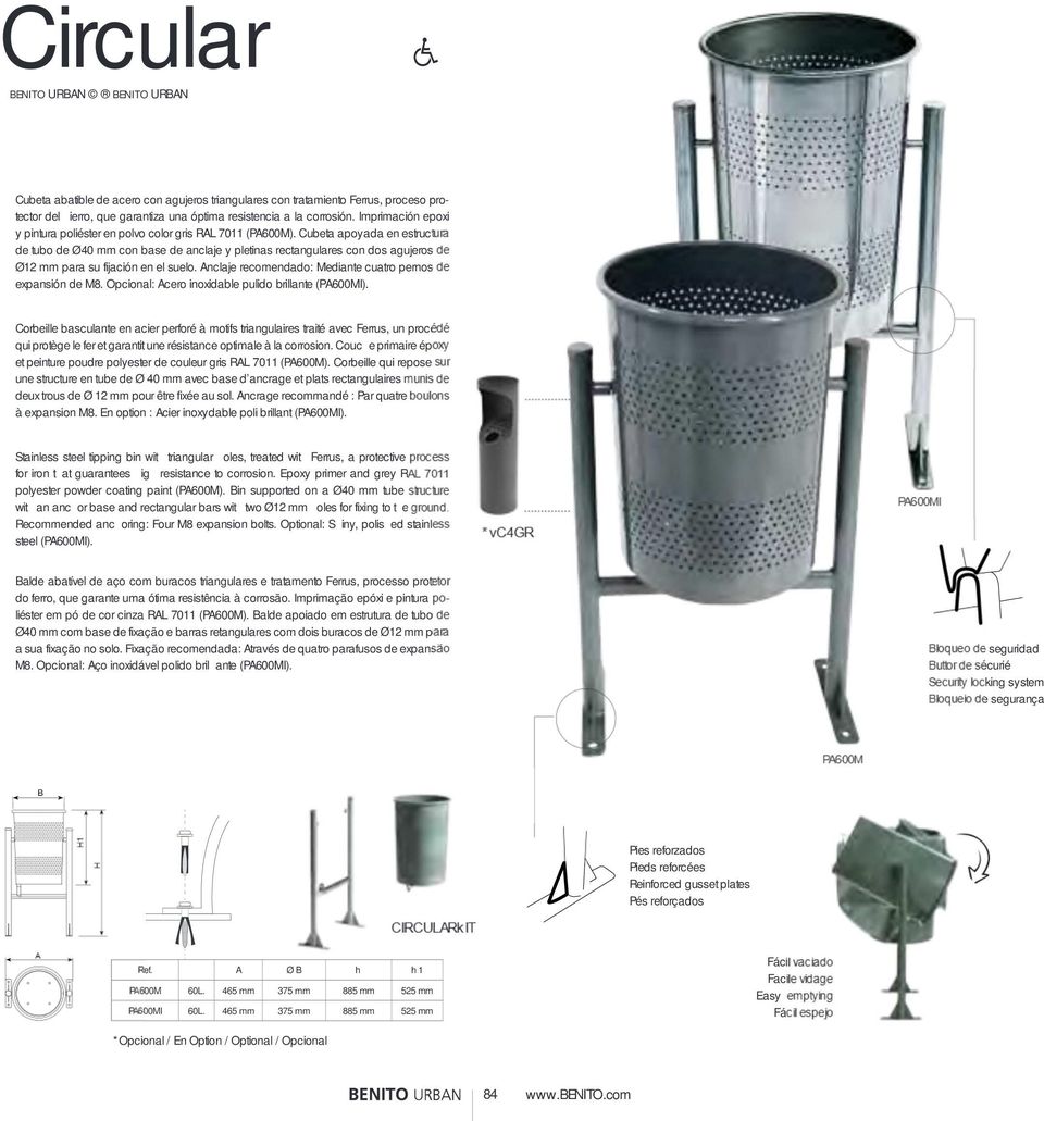 Cubeta apoyada en estruct de tubo de Ø40 mm con base de anclaje y pletinas rectangulares con dos agujeros Ø12 mm para su fijación en el suelo.