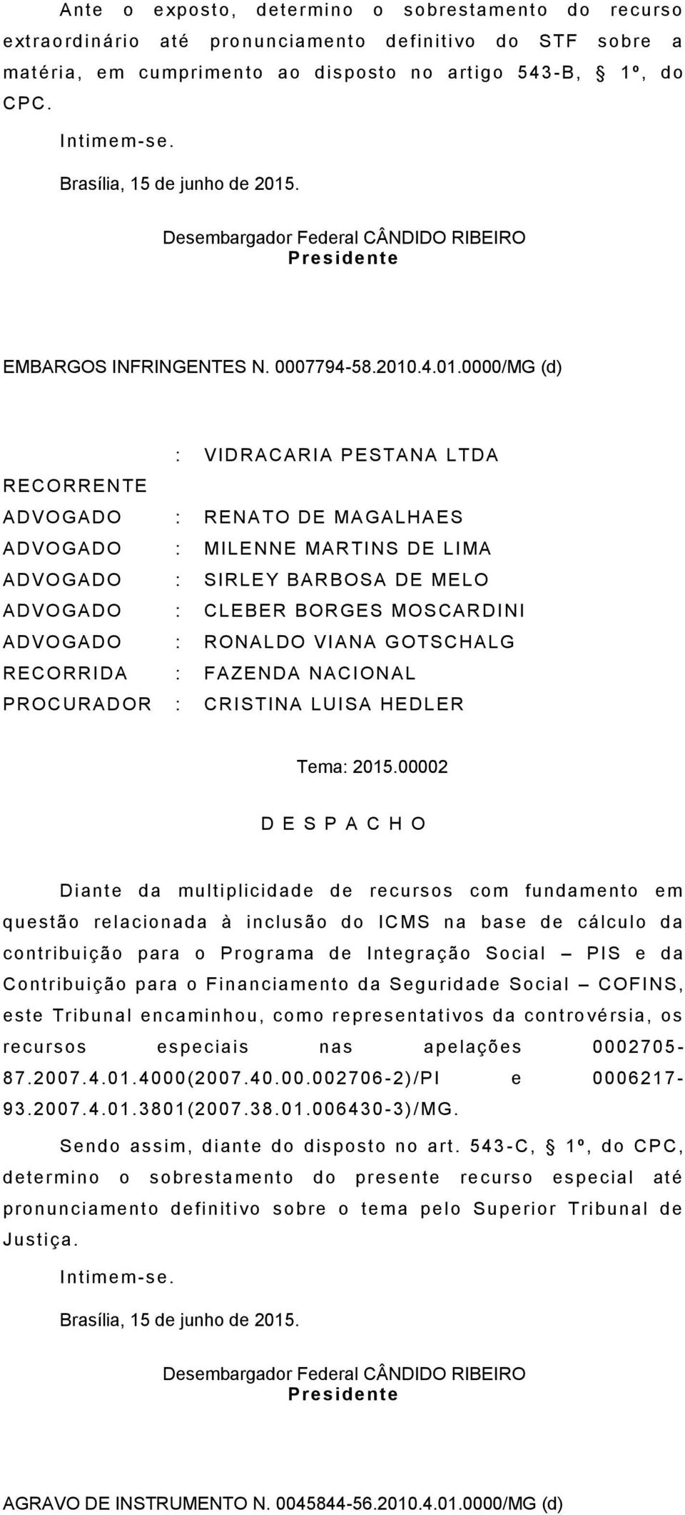 . Desembargador Federal CÂNDIDO RIBEIRO EMBARGOS INFRINGENTES N. 0007794-58.2010
