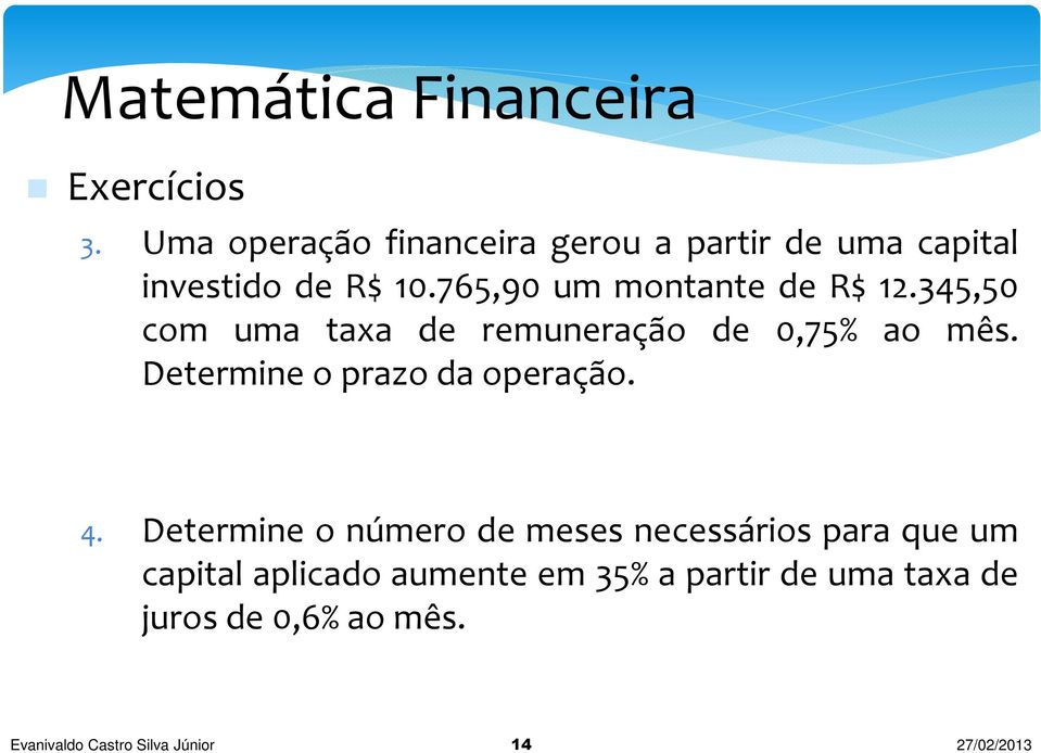 Determie o prazo da operação. 4.