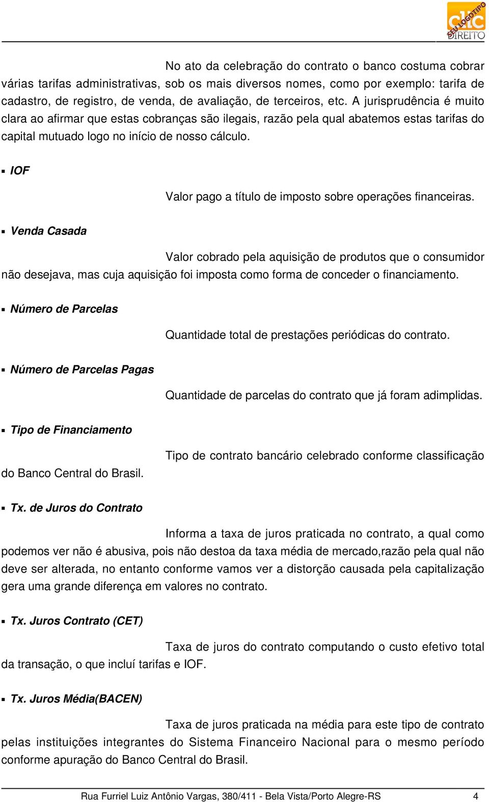 IOF Valor pago a título de imposto sobre operações financeiras.