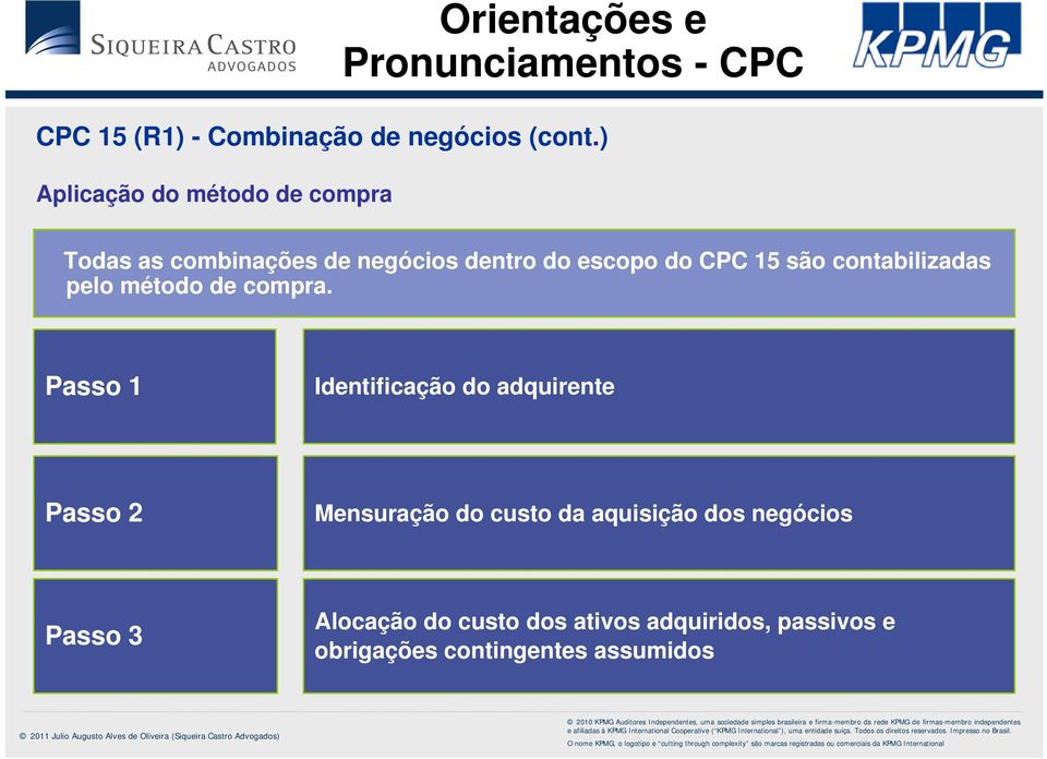 escopo do CPC 15 são contabilizadas pelo método de compra.