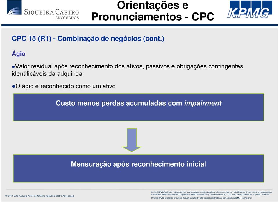 obrigações contingentes identificáveis da adquirida O ágio é