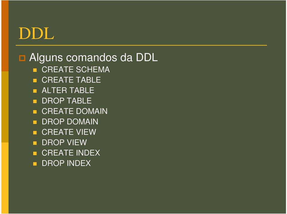 TABLE CREATE DOMAIN DROP DOMAIN