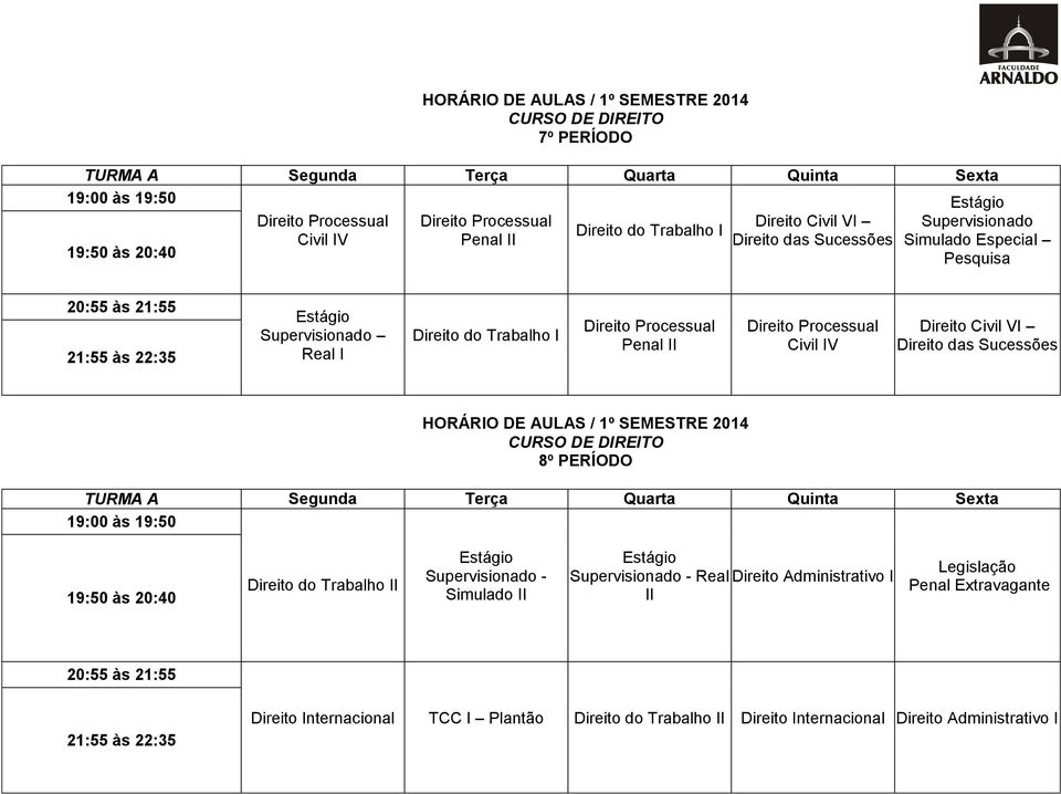 8º PERÍODO Direito do Trabalho - Simulado - Real Direito Administrativo I Legislação Penal