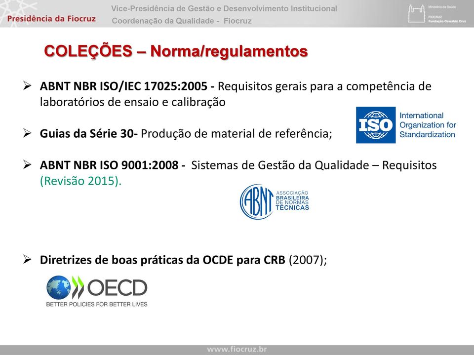 de material de referência; ABNT NBR ISO 9001:2008 - Sistemas de Gestão da
