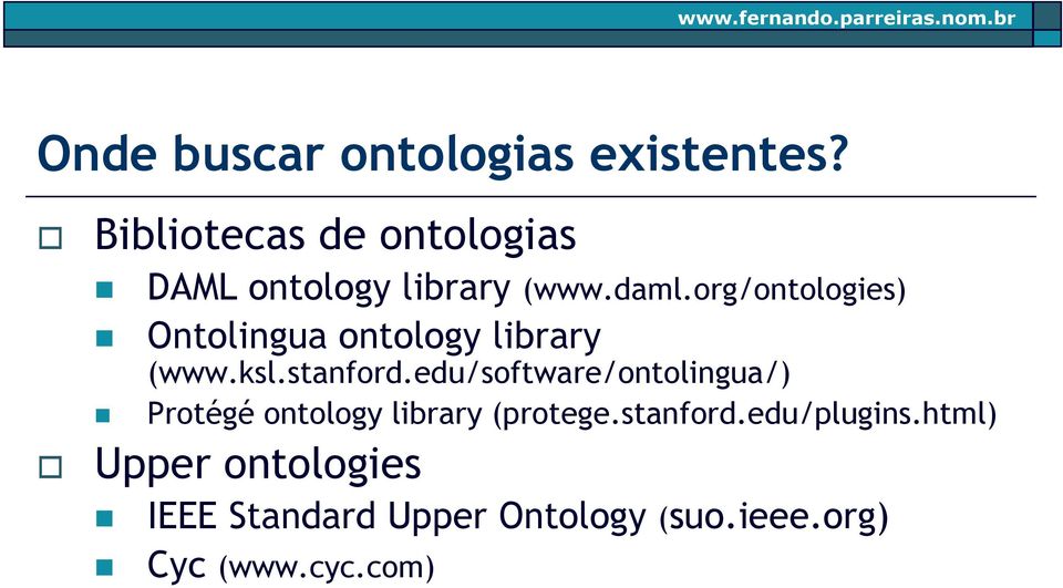 org/ontologies) Ontolingua ontology library (www.ksl.stanford.