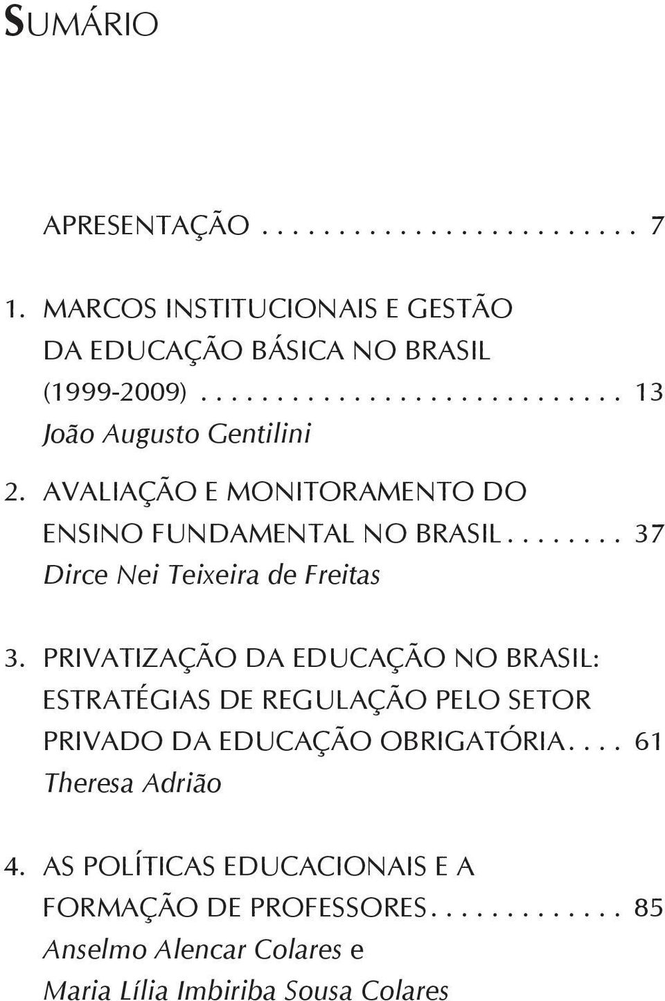 .. 37 Dirce Nei Teixeira de Freitas 3.