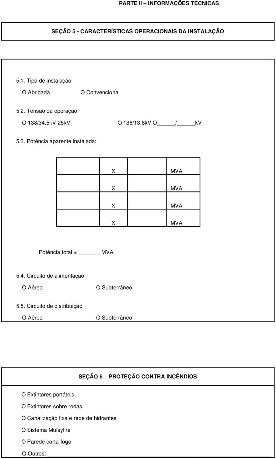 4. Circuito de alimentação Aéreo Subterrâneo 5.