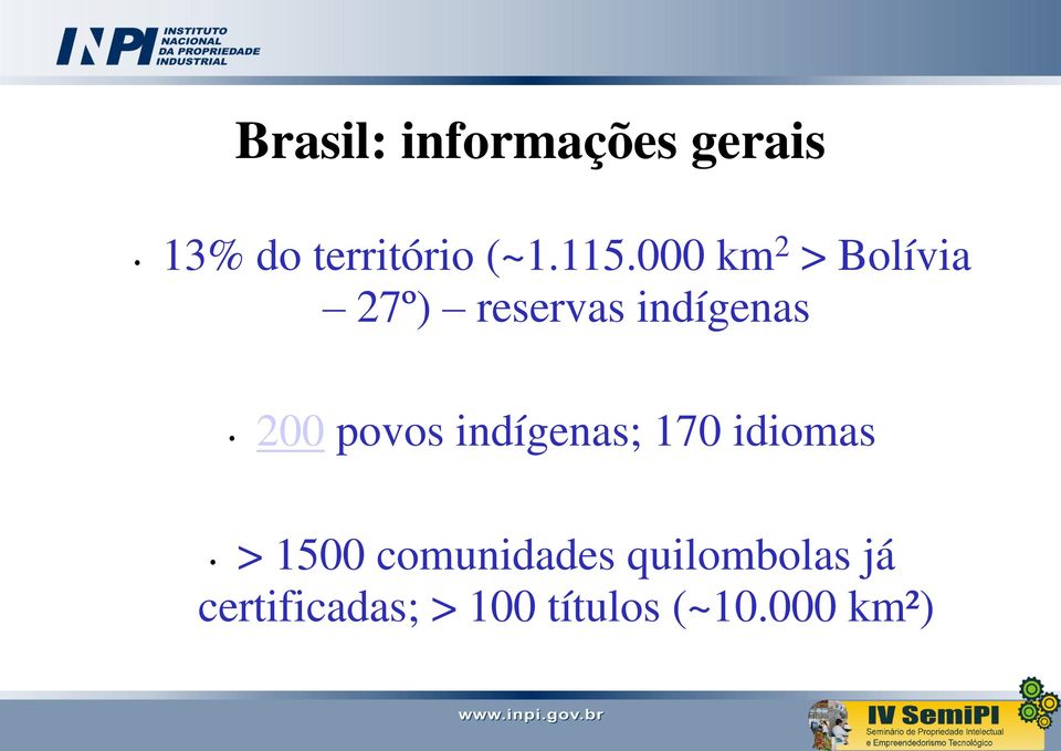 povos indígenas; 170 idiomas > 1500 comunidades