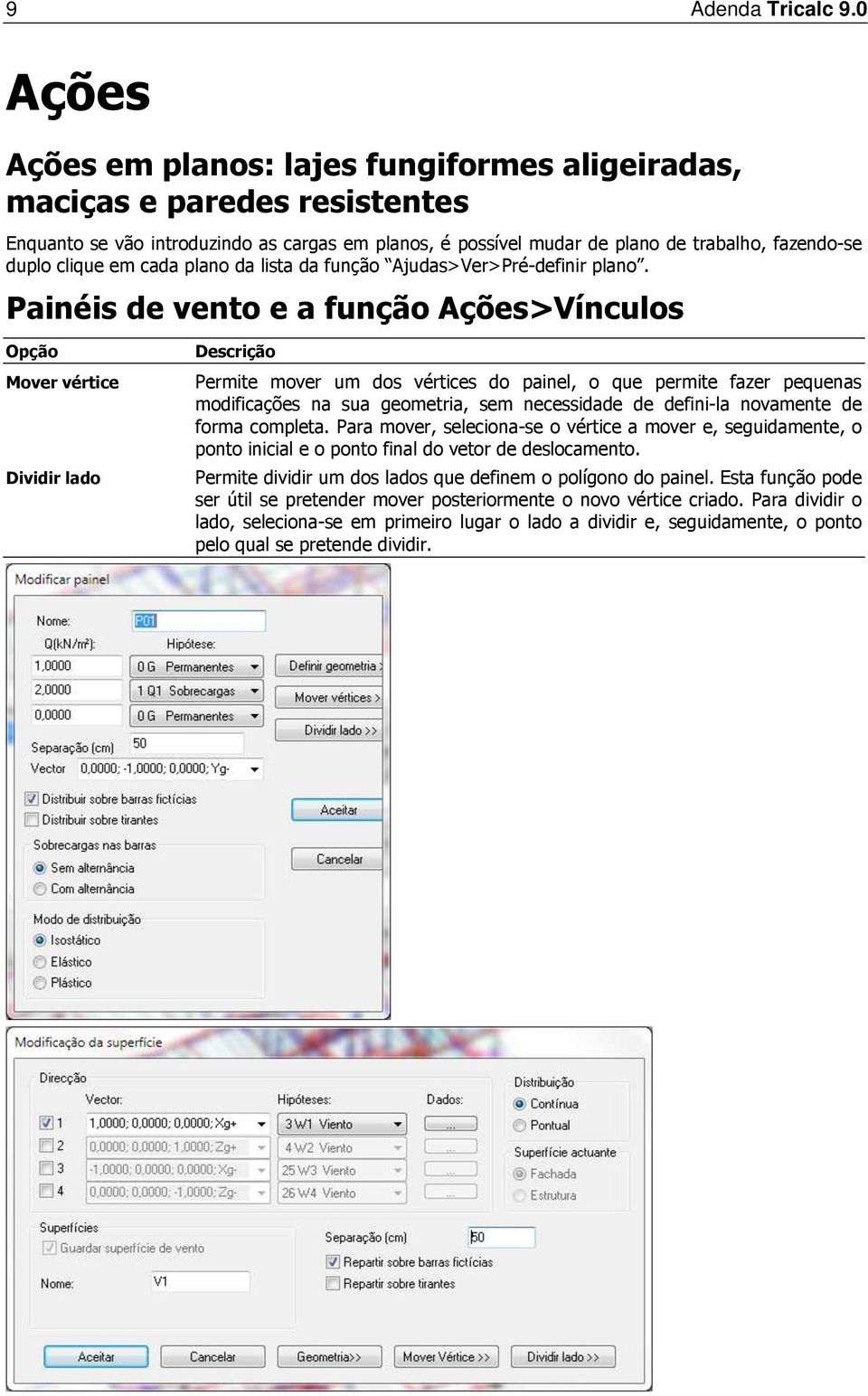 em cada plano da lista da função Ajudas>Ver>Pré-definir plano.