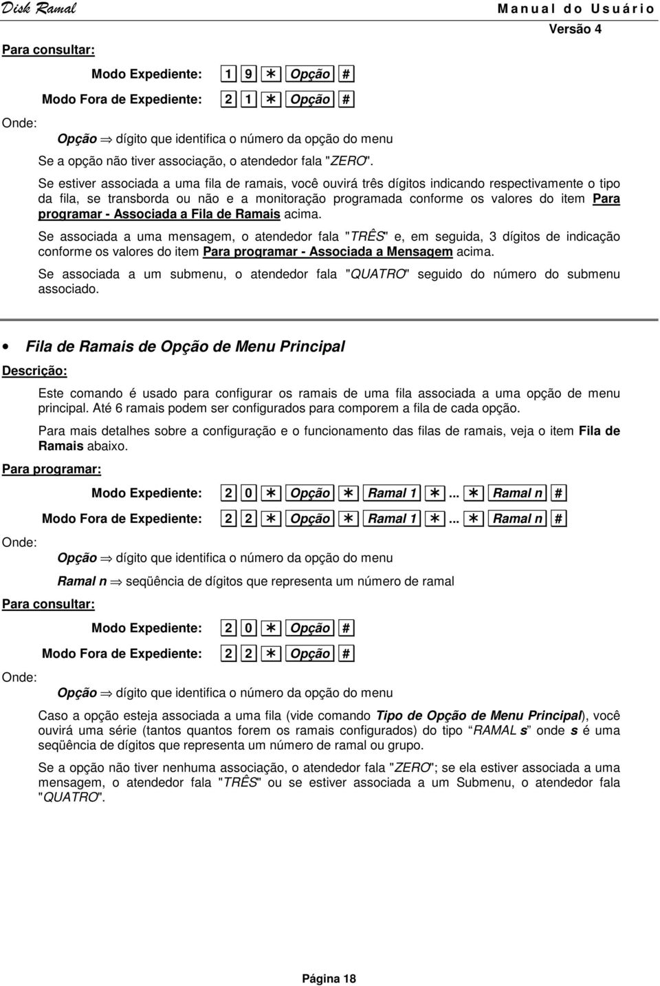 programar - Associada a Fila de Ramais acima.