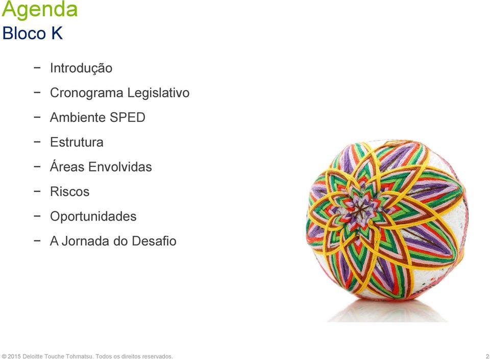 Oportunidades A Jornada do Desafio 2015 Deloitte