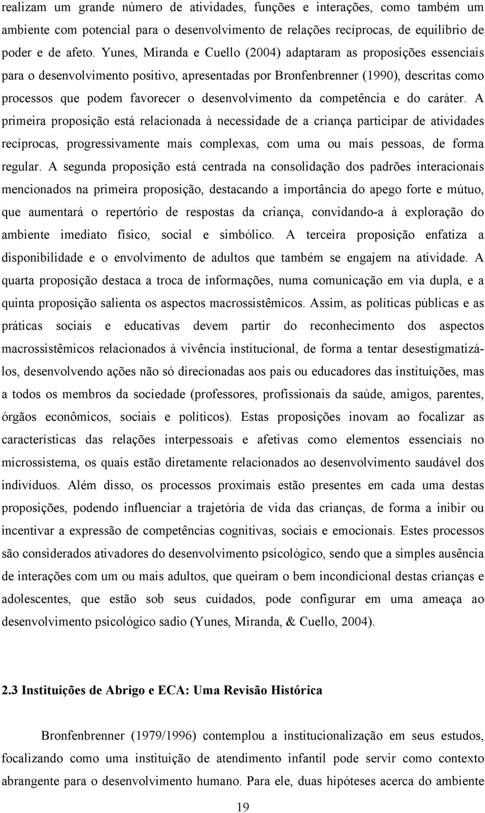 desenvolvimento da competência e do caráter.