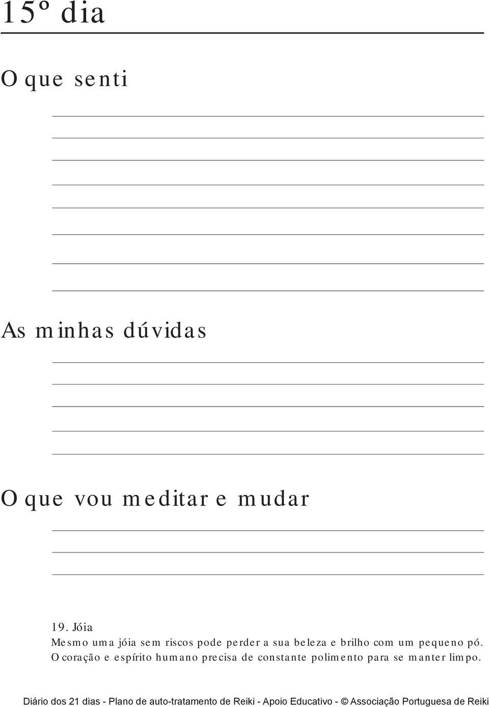 a sua beleza e brilho com um pequeno pó.