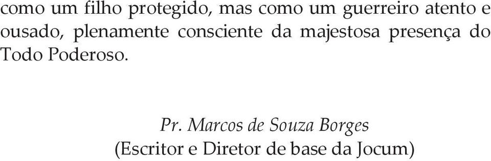 majestosa presença do Todo Poderoso. Pr.