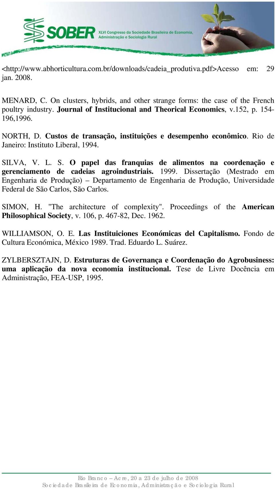 LVA, V. L. S. O papel das franquias de alimentos na coordenação e gerenciamento de cadeias agroindustriais. 1999.