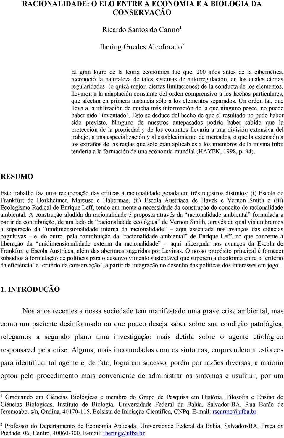 constante del orden comprensivo a los hechos particulares, que afectan en primera instancia sólo a los elementos separados.