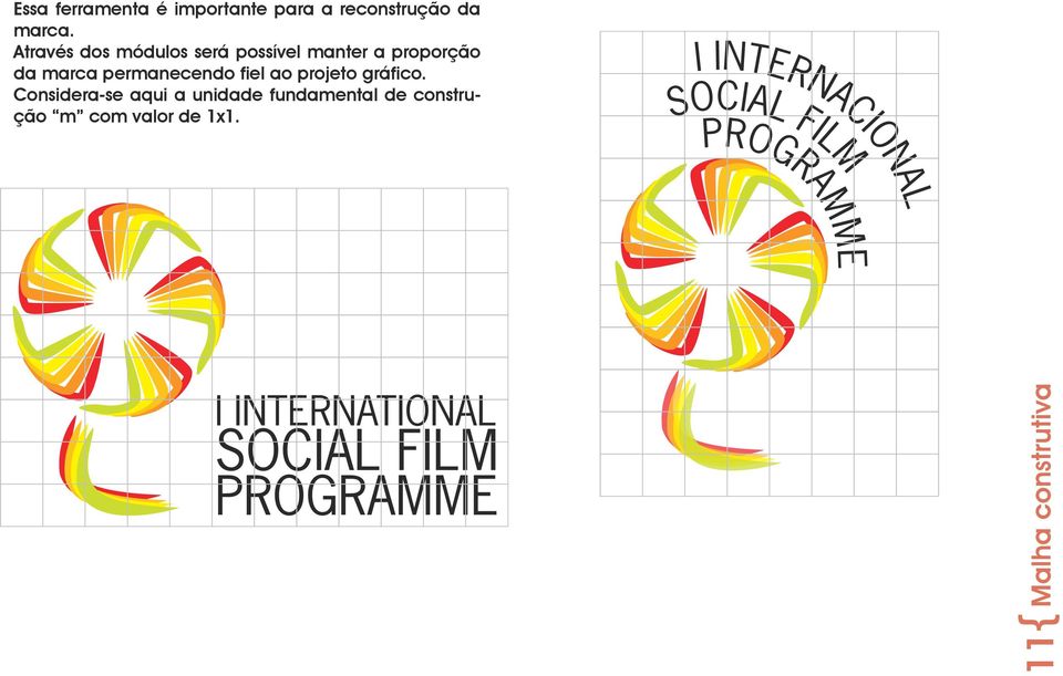 permanecendo fiel ao projeto gráfico.