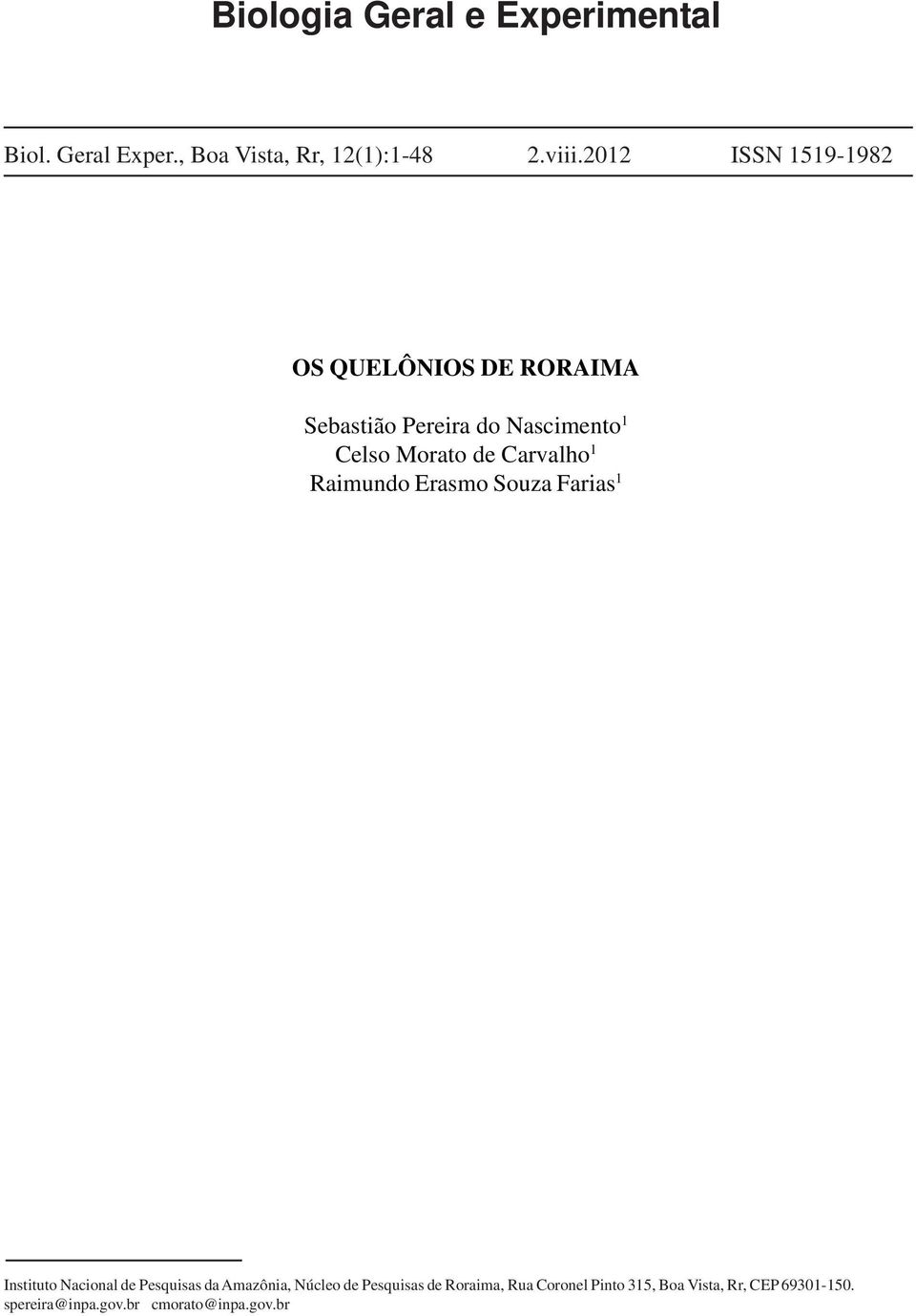 Carvalho 1 Raimundo Erasmo Souza Farias 1 Instituto Nacional de Pesquisas da Amazônia, Núcleo de